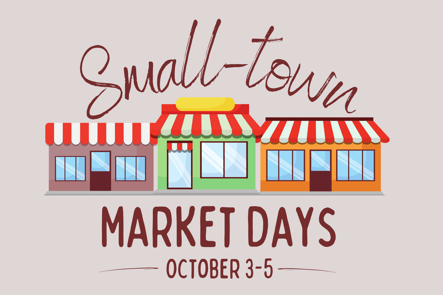 Small Town Market Days - October 3-5, 2024